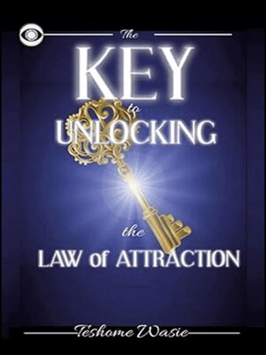 cover image of The KEY to Unlocking the Law of Attraction